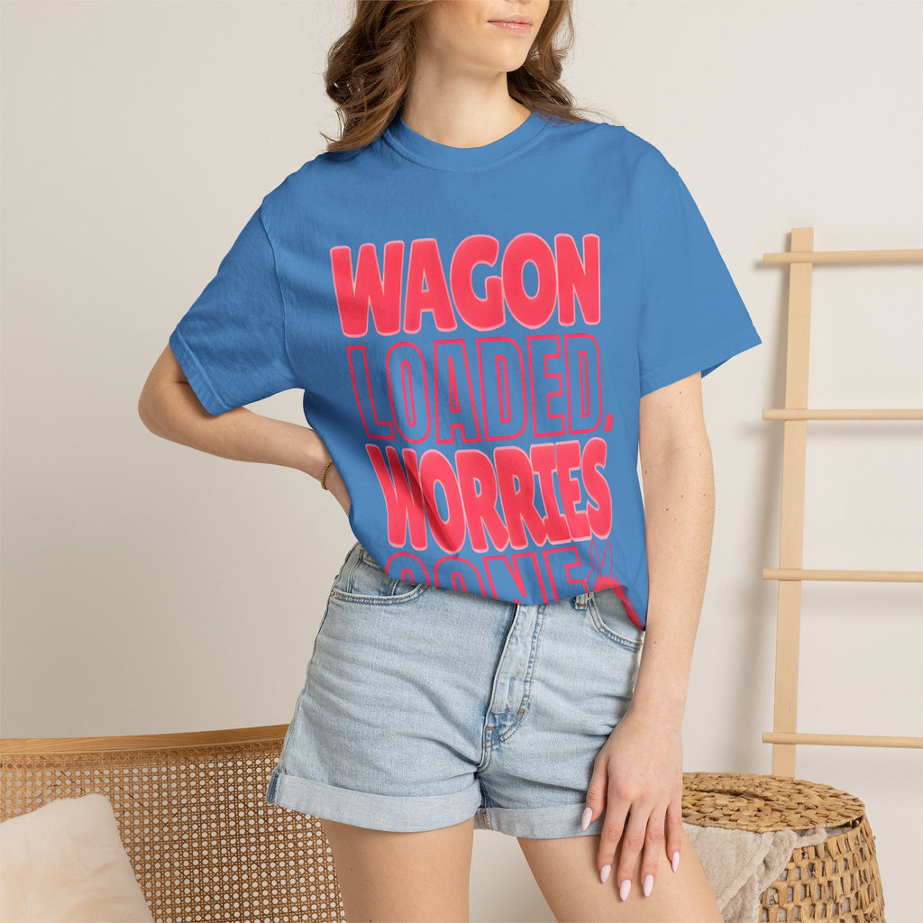 Wagon Loaded, Worries Gone