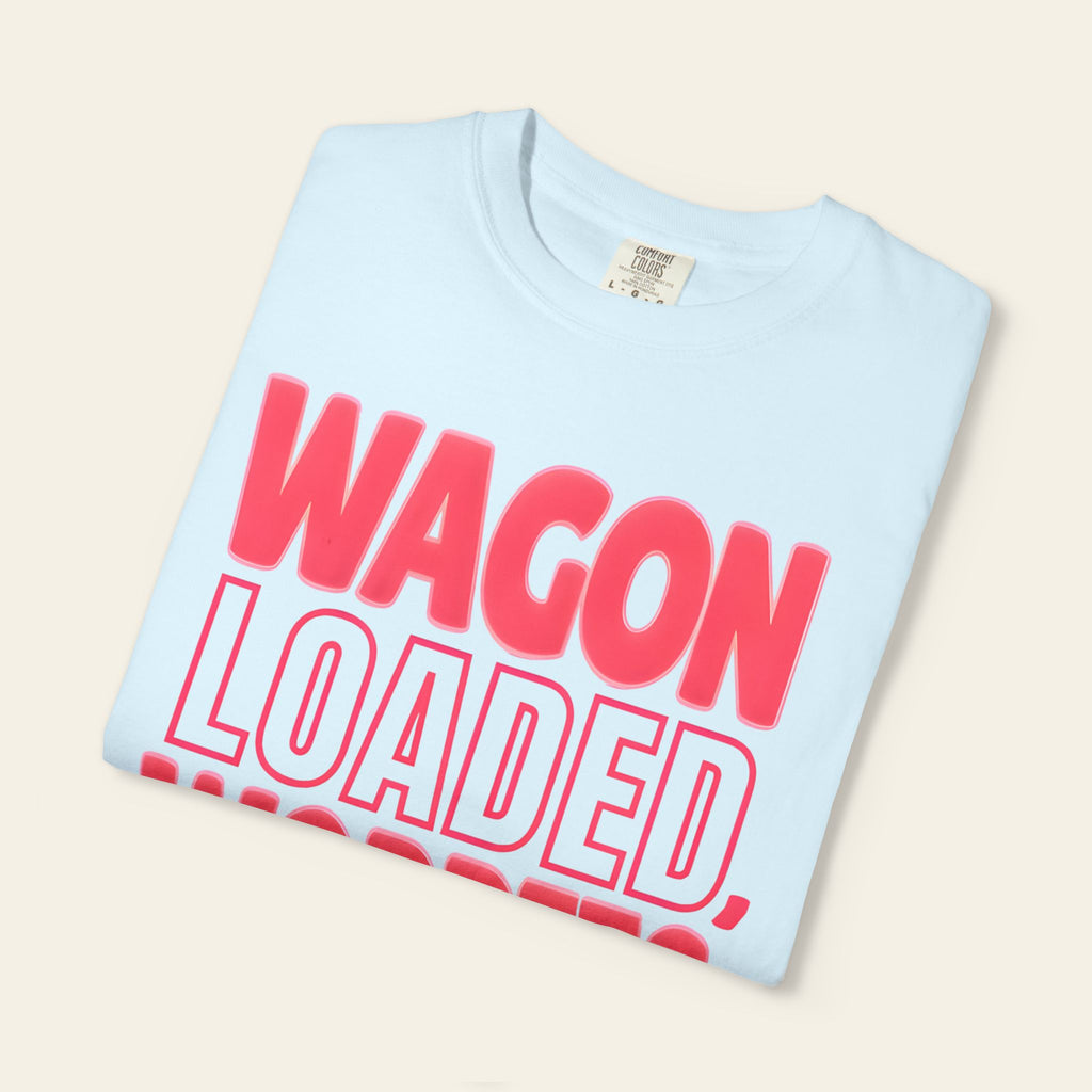 Wagon Loaded, Worries Gone